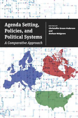 Christoffer Green-Pedersen, Stefaan Walgrave - Agenda Setting, Policies, and Political Systems, Inbunden