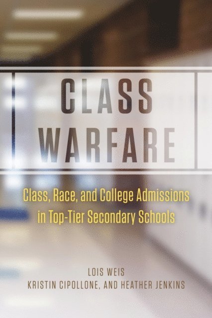 Heather Jenkins, Kristin Cipollone, Lois Weis - Class Warfare, E-bok
