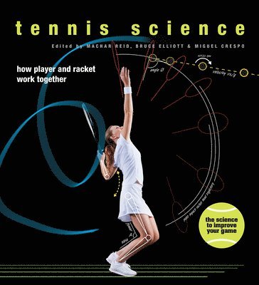 Bruce Elliott, Machar Reid, Miguel Crespo - Tennis Science, Inbunden
