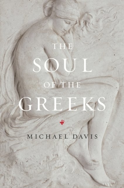 Michael Davis - Soul of the Greeks, E-bok