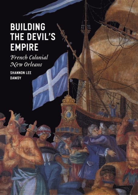 Shannon Lee Dawdy - Building the Devil's Empire, E-bok