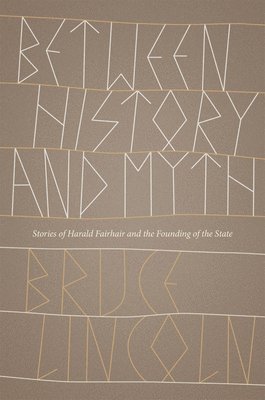 Bruce Lincoln - Between History and Myth, Inbunden. Tillgänglighet: Tillfälligt slut