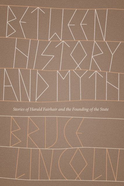 Bruce Lincoln - Between History and Myth, E-bok