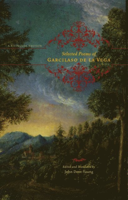 Garcilaso de la Vega - Selected Poems of Garcilaso de la Vega, E-bok