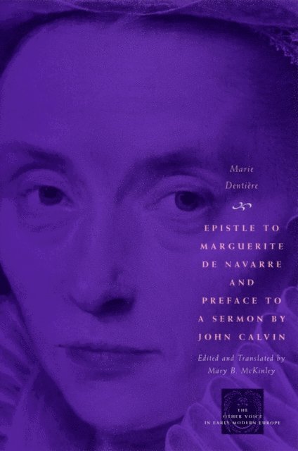 Marie Dentiere - Epistle to Marguerite de Navarre and Preface to a Sermon by John Calvin, E-bok