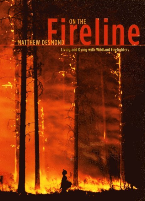 Matthew Desmond - On the Fireline, E-bok