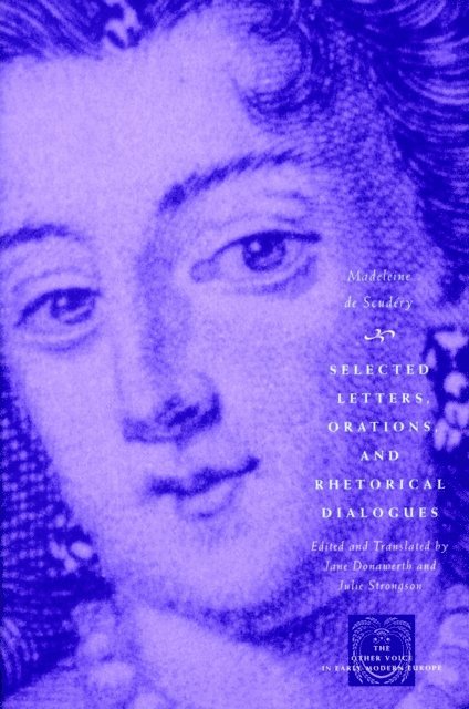 Madeleine de Scudery - Selected Letters, Orations, and Rhetorical Dialogues, E-bok