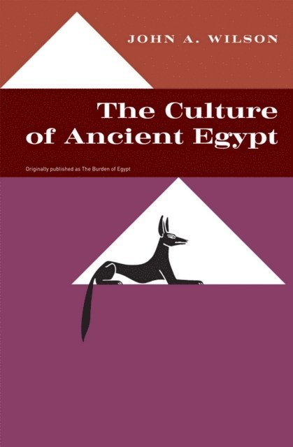 John A. Wilson - Culture of Ancient Egypt, E-bok