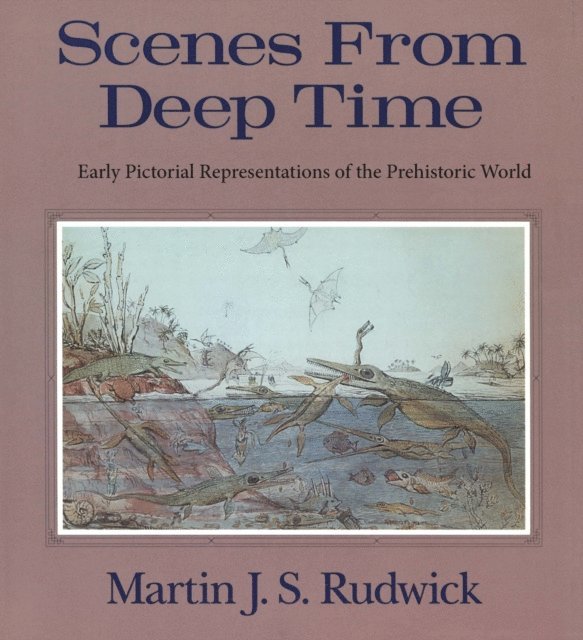 Martin J. S. Rudwick - Scenes from Deep Time, E-bok. Tillgänglighet: Lägg i varukorg