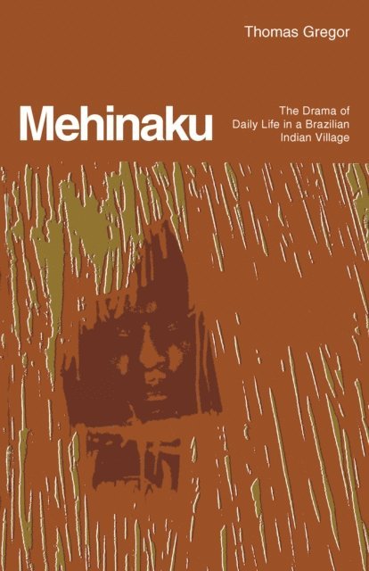 Thomas Gregor - Mehinaku, E-bok