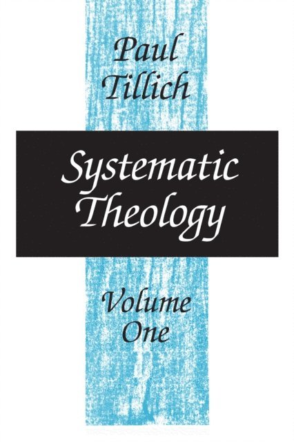 Paul Tillich - Systematic Theology, Volume 1, E-bok