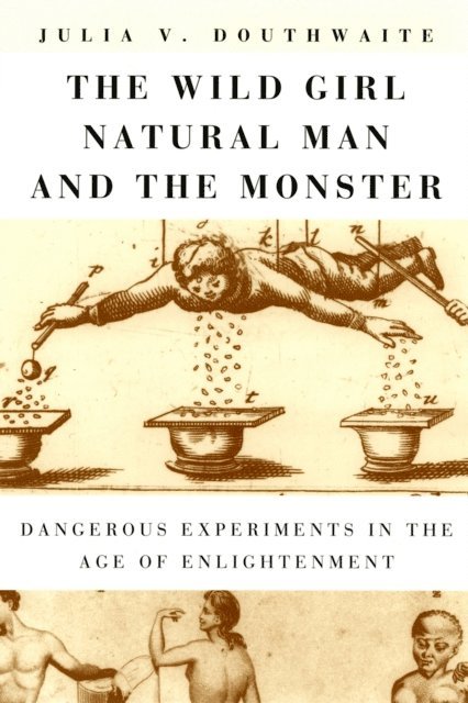 Julia V. Douthwaite - Wild Girl, Natural Man, and the Monster, E-bok