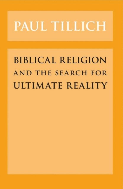 Paul Tillich - Biblical Religion and the Search for Ultimate Reality, E-bok