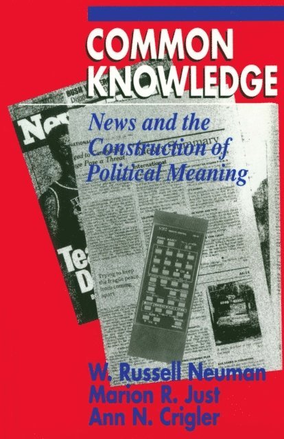 Ann N. Crigler, Marion R. Just, W. Russell Neuman - Common Knowledge, E-bok