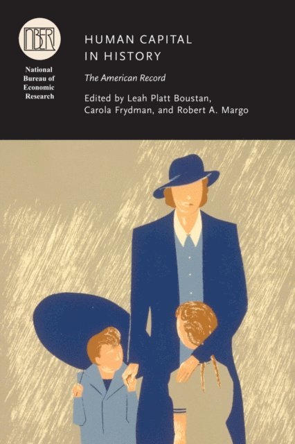 Robert A. Margo, Carola Frydman, Leah Platt Boustan - Human Capital in History, E-bok