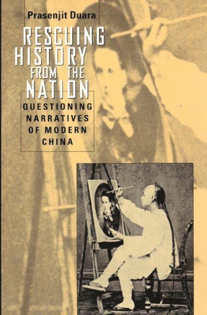 Prasenjit Duara - Rescuing History from the Nation, E-bok