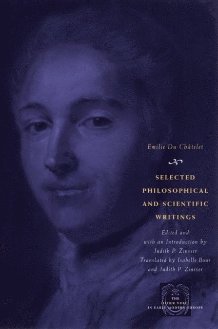 Emilie Du Chatelet, Judith P. Zinsser - Selected Philosophical and Scientific Writings, E-bok