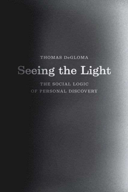 Thomas DeGloma - Seeing the Light, E-bok