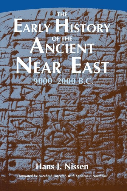 Hans J. Nissen - Early History of the Ancient Near East, 9000-2000 B.C., E-bok