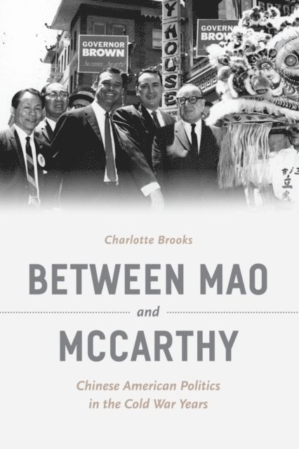 Charlotte Brooks - Between Mao and McCarthy, E-bok