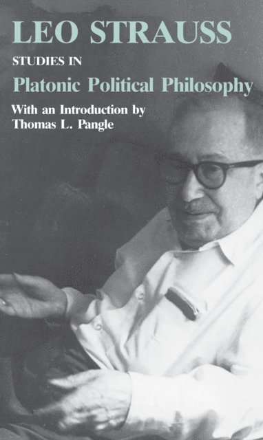 Leo Strauss - Studies in Platonic Political Philosophy, E-bok