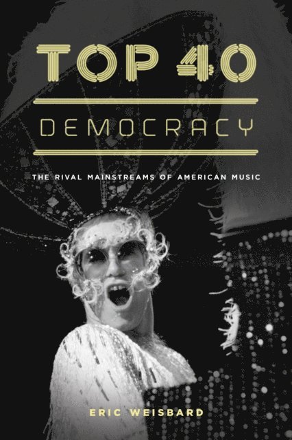 Eric Weisbard - Top 40 Democracy, E-bok