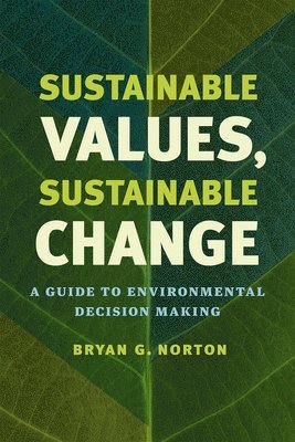 Bryan G. Norton - Sustainable Values, Sustainable Change, Inbunden. Tillgänglighet: Tillfälligt slut