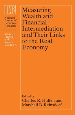 Charles R. Hulten, Marshall B. Reinsdorf - Measuring Wealth and Financial Intermediation and Their Links to the Real Economy, Inbunden. Tillgänglighet: Tillfälligt slut