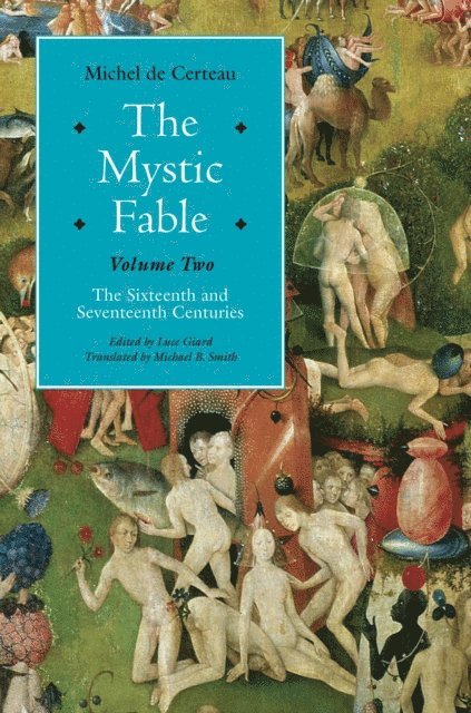 Michel de Certeau, Luce Giard - Mystic Fable, Volume Two, E-bok
