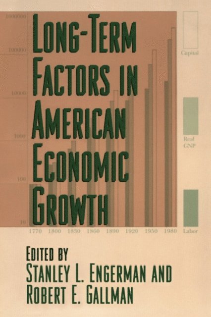 Robert E. Gallman, Stanley L. Engerman - Long-Term Factors in American Economic Growth, E-bok