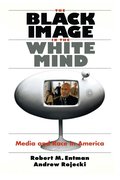 Black Image in the White Mind - Media and Race in America