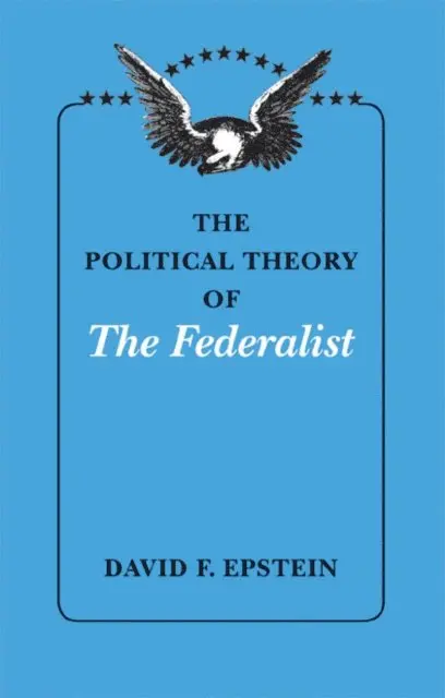 David F. Epstein - Political Theory of The Federalist, E-bok. Tillgänglighet: Lägg i varukorg