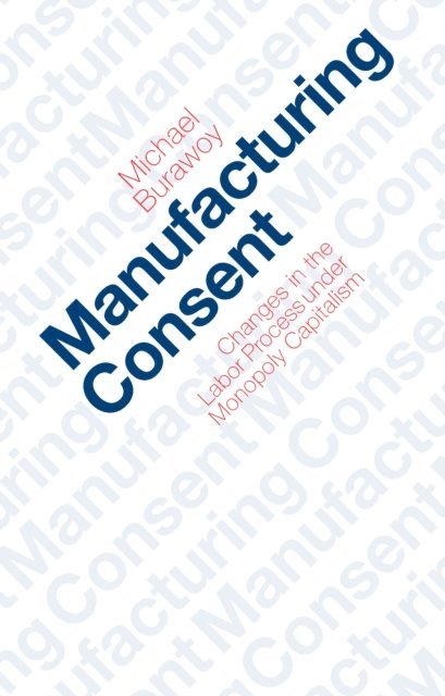 Michael Burawoy - Manufacturing Consent, E-bok