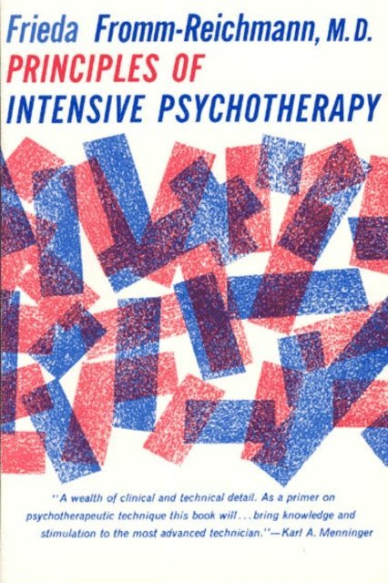 Frieda Fromm-Reichmann - Principles of Intensive Psychotherapy, E-bok
