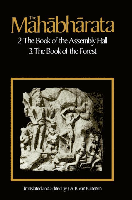 J. A. B. van Buitenen - Mahabharata, Volume 2: Book 2:  The Book of Assembly; Book 3, E-bok