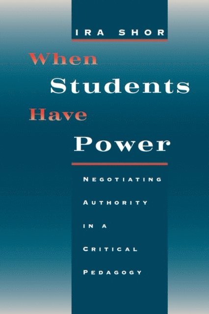 Ira Shor - When Students Have Power, E-bok