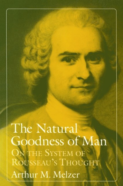 Arthur M. Melzer - Natural Goodness of Man, E-bok