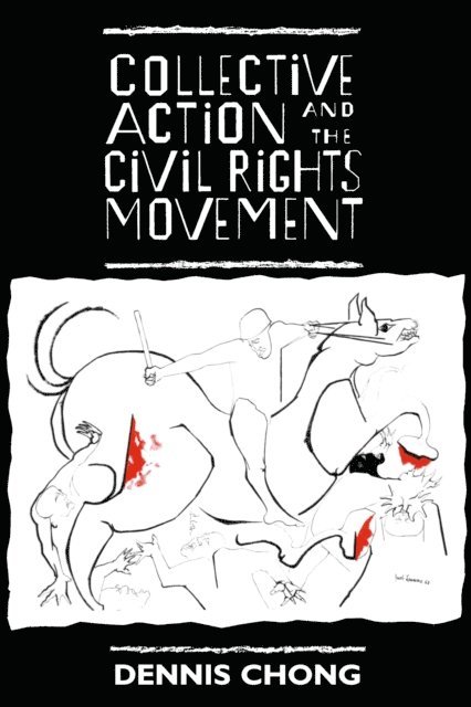 Dennis Chong - Collective Action and the Civil Rights Movement, E-bok