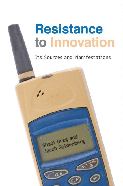 Jacob Goldenberg, Shaul Oreg - Resistance to Innovation, E-bok