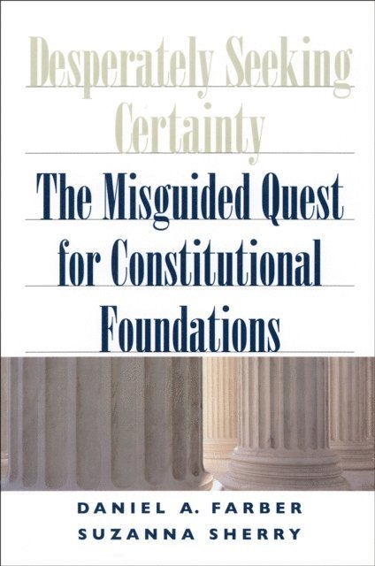 Suzanna Sherry, Daniel A. Farber - Desperately Seeking Certainty, E-bok