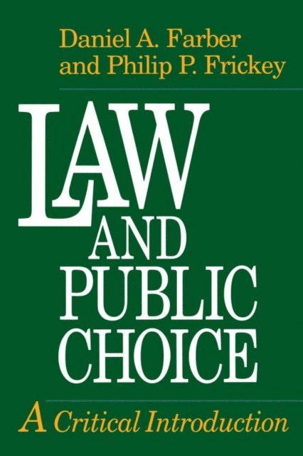 Philip P. Frickey, Daniel A. Farber - Law and Public Choice, E-bok