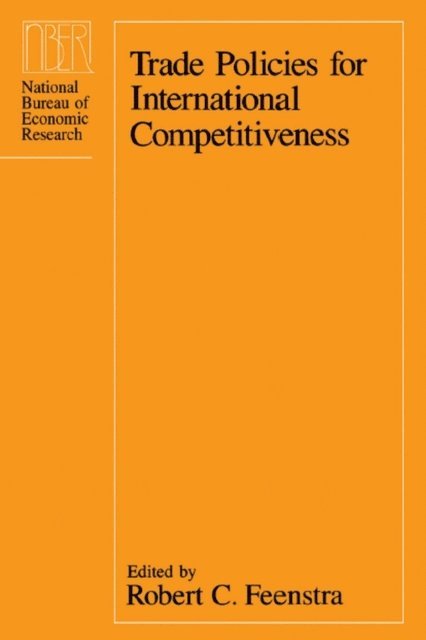 Robert C. Feenstra - Trade Policies for International Competitiveness, E-bok
