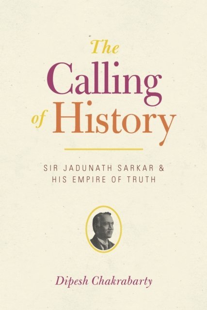 Dipesh Chakrabarty - Calling of History, E-bok