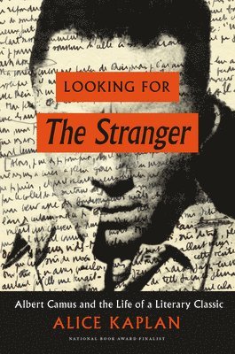 Alice Kaplan - Looking for The Stranger, Inbunden. Tillgänglighet: Tillfälligt slut