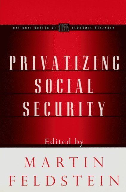 Martin Feldstein - Privatizing Social Security, E-bok