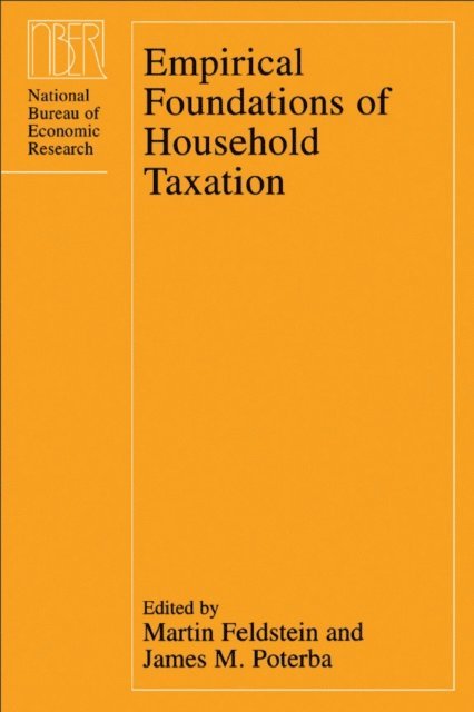 James M. Poterba, Martin Feldstein - Empirical Foundations of Household Taxation, E-bok
