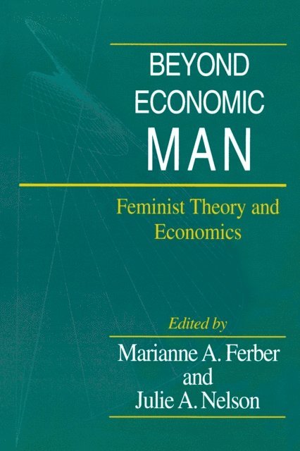 Julie A. Nelson, Marianne A. Ferber - Beyond Economic Man, E-bok
