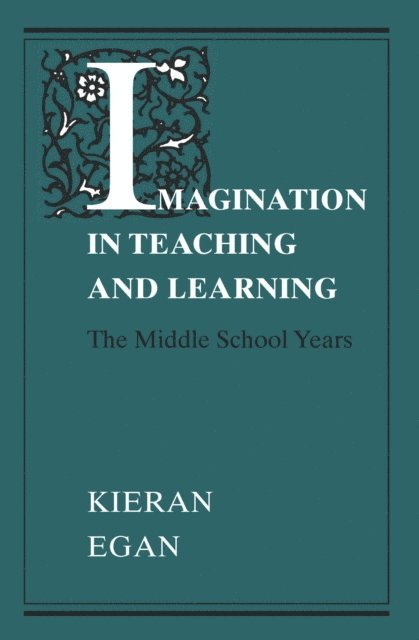 Kieran Egan - Imagination in Teaching and Learning, E-bok