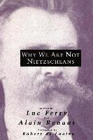 Luc Ferry, Alain Renaut - Why We Are Not Nietzscheans, Häftad