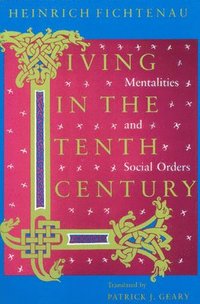 Living in the Tenth Century  Mentalities and Social Orders